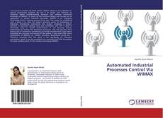 Portada del libro de Automated Industrial Processes Control Via WIMAX