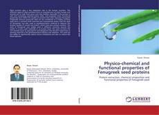 Couverture de Physico-chemical and functional properties of Fenugreek seed proteins