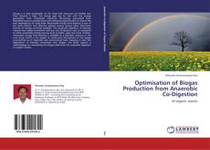 Optimisation of Biogas Production from Anaerobic Co-Digestion kitap kapağı