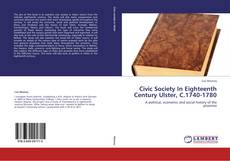 Civic Society In Eighteenth Century Ulster, C.1740-1780的封面
