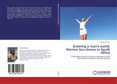 Capa do livro de Entering a man's world; Women bus drivers in South Africa 