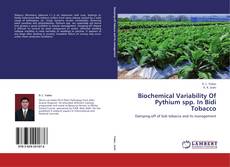 Capa do livro de Biochemical Variability Of Pythium spp. In Bidi Tobacco 