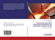 Bookcover of Improving thermal & mechanical properties for bentonite ceramic's body