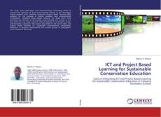 Couverture de ICT and Project Based Learning for Sustainable Conservation Education
