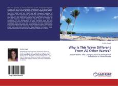 Bookcover of Why Is This Wave Different From All Other Waves?