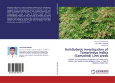 Portada del libro de Antidiabetic investigation of Tamarindus indica (Tamarind) Linn seeds