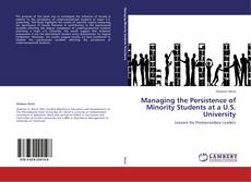 Managing the Persistence of Minority Students at a U.S. University kitap kapağı