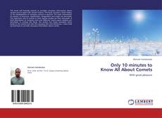 Bookcover of Only 10 minutes to  Know All About Comets