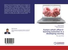 Factors which affect E-learning outcomes in a developing country kitap kapağı