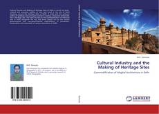 Cultural Industry and the Making of Heritage Sites kitap kapağı