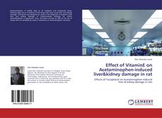 Capa do livro de Effect of VitaminE on Acetaminophen-induced liver&kidney damage in rat 