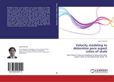 Buchcover von Velocity modeling to determine pore aspect ratios of shale
