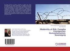 Bookcover of Modernity at Risk: Complex Emergencies, Humanitarianism, Sovereignty