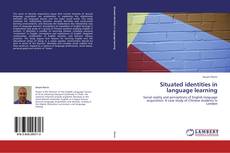 Situated identities in language learning kitap kapağı