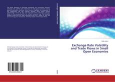 Portada del libro de Exchange Rate Volatility and Trade Flows in Small Open Economies