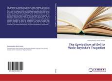 Bookcover of The Symbolism of Evil in Wole Soyinka's Tragedies