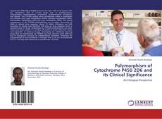 Couverture de Polymorphism of Cytochrome P450 2D6 and its Clinical Significance
