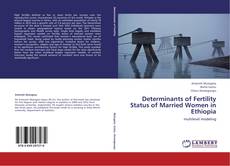 Bookcover of Determinants of Fertility Status of Married Women in Ethiopia