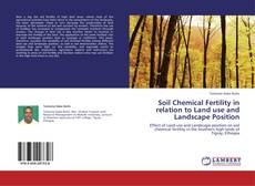 Soil Chemical Fertility in relation to Land use and Landscape Position的封面