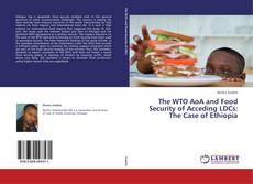 Portada del libro de The WTO AoA and Food Security of Acceding LDCs: The Case of Ethiopia