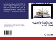 Couverture de An Investigation of the Use of the iPad and Textbooks in High School