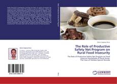 Bookcover of The Role of Productive Safety Net Program on Rural Food Insecurity