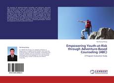 Empowering Youth-at-Risk through Adventure-Based Counseling (ABC) kitap kapağı