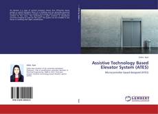 Capa do livro de Assistive Technology Based Elevator System (ATES) 