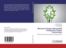 Biomass Energy: Renewable Energy For Power Generation kitap kapağı