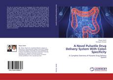 Portada del libro de A Novel Pulsatile Drug Delivery System With Colon Specificity