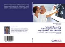 Factors influencing radiographer's research engagement and attitudes kitap kapağı