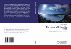 Couverture de The future of Ireland to 2020