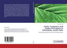 Capa do livro de Fruits, Frugivores and Fleshy-fruit plants in Sriharikota, south India 