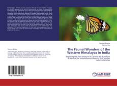 Bookcover of The Faunal Wonders of the Western Himalayas in India