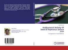 Portada del libro de Antibacterial Activity Of Seed Of Raphanus Sativus Linn