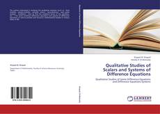 Bookcover of Qualitative Studies of Scalars and Systems of Difference Equations