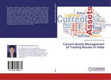 Current Assets Management of Trading Houses in India的封面