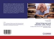 Bookcover of School drop-out and retention rates, Kenya