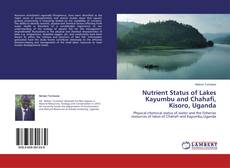 Nutrient Status of Lakes Kayumbu and Chahafi, Kisoro, Uganda kitap kapağı
