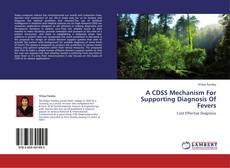 Portada del libro de A CDSS Mechanism For Supporting Diagnosis Of Fevers