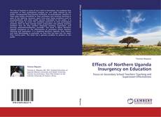 Bookcover of Effects of Northern Uganda Insurgency on Education