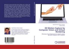 Portada del libro de 3D Motion Capture by Computer Vision and Virtual Rendering