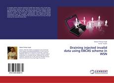 Buchcover von Draining injected invalid data using EBCAS scheme in WSN