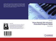 Bookcover of Piano Recital (60 minutes): Extended Program Notes