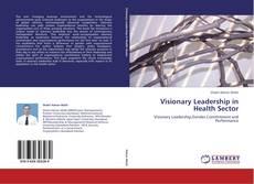 Capa do livro de Visionary Leadership in Health Sector 
