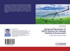 Bookcover of GA Based Placement of FACTS Devices for Voltage Stability Enhancement