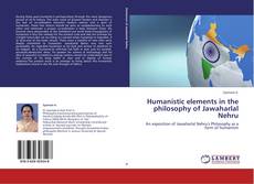 Portada del libro de Humanistic elements in the philosophy of Jawaharlal Nehru