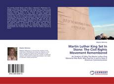 Couverture de Martin Luther King Set In Stone: The Civil Rights Movement Remembered