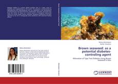 Portada del libro de Brown seaweed: as a potential diabetes-controling agent