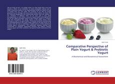 Comparative Perspective of Plain Yogurt & Probiotic Yogurt的封面